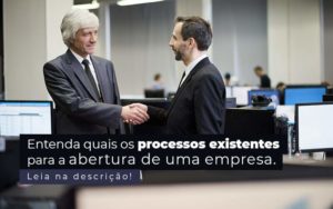 Entenda Quais Os Processos Existentes Para A Abertura De Uma Empresa Post 2 - Contec Brasil Contabilidade