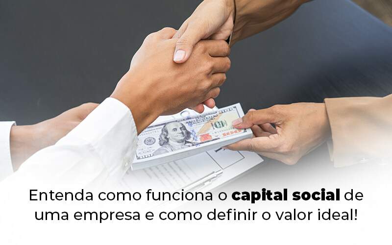 Entenda Como Funciona O Capital Social De Uma Empresa E Como Definir O Valor Ideal Blog 1 - Contec Brasil Contabilidade